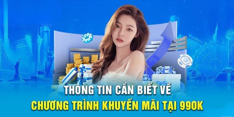 Cần nắm vững mọi thông tin trước khi tham gia khuyến mãi 99OK