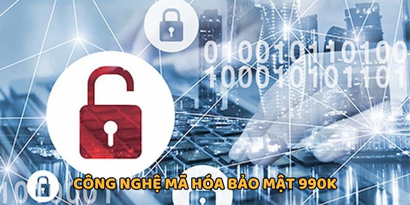 Chính sách bảo mật 99OK về công nghệ mã hóa