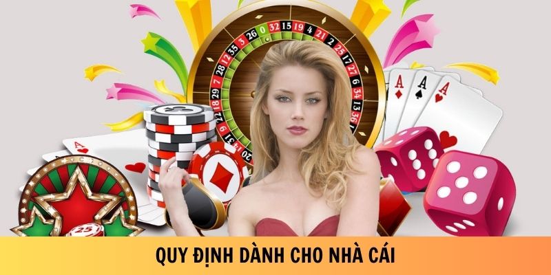 Nhà cái cần phải tuân thủ quy định gì?