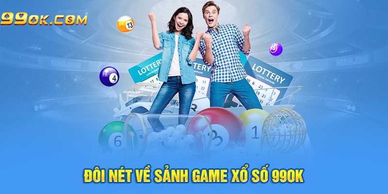 Đôi nét về xổ số 99ok