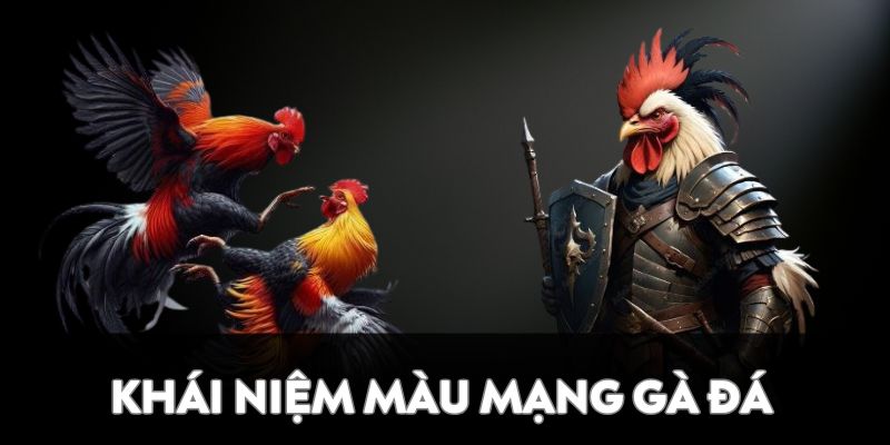 Khái niệm của màu mạng gà đá
