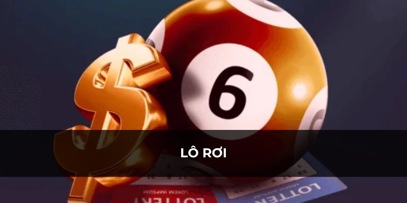 Khái quát về lô rơi